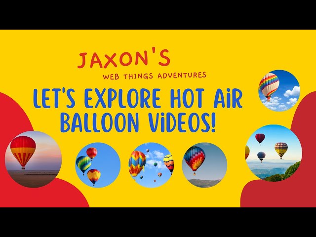 Let’s Explore Hot Air Balloons! Hot Air Balloons Adventure Mind-Blowing Photos & Videos