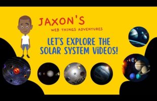 Let’s Explore Solar System Videos Jaxon’s Webthings Adventures Solar System Video Show. Let’s Watch!