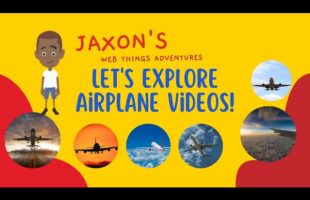 Let’s Explore Airplane Videos – Jaxon’s Webthings Adventures Airplane Video Show. Let’s Watch!