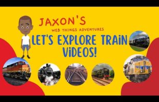 Let’s Explore Train Videos – Jaxon’s Webthings Adventures Trains Video Show. Let’s Watch!