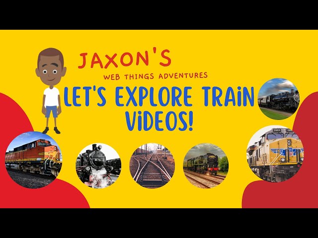 Let’s Explore Train Videos – Jaxon’s Webthings Adventures Trains Video Show. Let’s Watch!