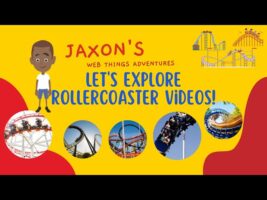 Let’s Explore Rollercoaster Videos Jaxon’s Webthings Adventures Rollercoaster Video Show Let’s Watch