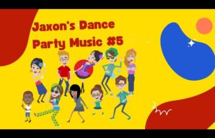 Everyone Let’s Dance! Jaxon’s Dance Music Party with Friends Dancing. Dance Video 5  (7 Minutes)