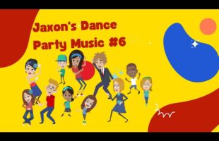 Everyone Let’s Dance! Jaxon’s Dance Music Party with Friends Dancing. Dance Video 6 (6 Minutes)